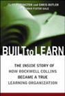 Image for Built to learn  : the inside story of how Rockwell Collins became a true learning organization
