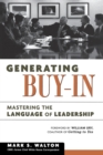 Image for Generating Buy-In : Mastering the Language of Leadership