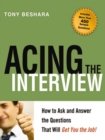 Image for Acing the interview: how to ask and answer the questions that will get you the job