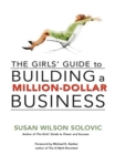Image for The girls&#39; guide to building a million-dollar business