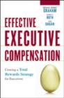Image for Effective executive compensation  : creating a total rewards strategy for executives