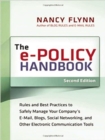 Image for The E-Policy Handbook: Rules and Best Practices to Safely Manage Your Company&#39;s E-Mail, Blogs, Social Networking, and Other Electronic Communication Tools