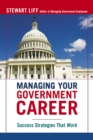 Image for Managing your government career: success strategies that work