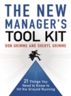Image for The new manager&#39;s tool kit: 21 things you need to know to hit the ground running