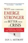 Image for Why Some Companies Emerge Stronger and Better from a Crisis : 7 Essential Lessons for Surviving Disaster