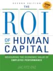 Image for The ROI of human capital: measuring the economic value of employee performance