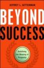 Image for Beyond Success: Redefining the Meaning of Prosperity