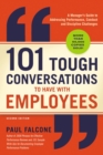 Image for 101 Tough Conversations to Have With Employees: A Manager&#39;s Guide to Addressing Performance, Conduct, and Discipline Challenges