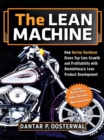 Image for The lean machine: how Harley-Davidson drove top-line growth and profitability with revolutionary lean product development