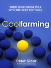 Image for Coolfarming: turn your great idea into the next big thing