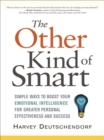 Image for The other kind of smart: simple ways to boost your emotional intelligence for greater personal effectiveness and success