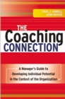 Image for The Coaching Connection: A Manager&#39;s Guide to Developing Individual Potential in the Context of the Organization