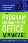 Image for The program management office advantage  : a powerful and centralized way for organizations to manage projects