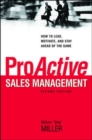 Image for ProActive Sales Management: How to Lead, Motivate, and Stay Ahead of the Game