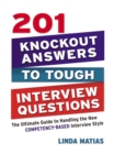 Image for 201 knockout answers to tough interview questions: the ultimate guide to handling the new competency-based interview style