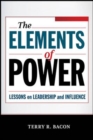 Image for The elements of power  : lessons on leadership and influence