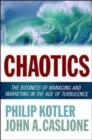Image for Chaotics  : the business of managing and marketing in the age of turbulence