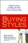 Image for Buying styles  : simple lessons for selling the way your customer buys