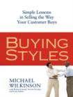Image for Buying styles: simple lessons in selling the way your customer buys