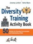 Image for The diversity training activity book  : 50 activities for promoting communications and understanding at work