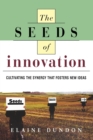 Image for The Seeds of Innovation : Cultivating the Synergy That Fosters New Ideas