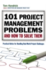 Image for 101 project management problems and how to solve them: practical advice for handling real-world project challenges