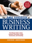 Image for The AMA Handbook of Business Writing: The Ultimate Guide to Style, Grammar, Usage, Punctuation, Construction, and Formatting