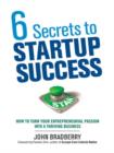 Image for 6 secrets to startup success: how to turn your entrepreneurial passion into a thriving business