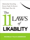 Image for The 11 laws of likability: relationship networking-- because people do business with people they like
