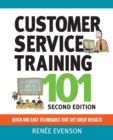 Image for Customer Service Training 101: Quick and Easy Techniques That Get Great Results