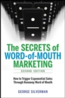 Image for The secrets of word-of-mouth marketing  : how to trigger exponential sales through runaway word of mouth
