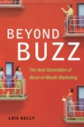 Image for Beyond buzz  : the next generation of word-of-mouth marketing