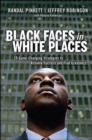 Image for Black Faces in White Places: 10 Game-Changing Strategies to Achieve Success and Find Greatness
