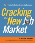 Image for Cracking the new job market  : the 7 rules for getting hired in any economy