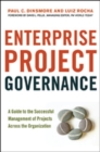 Image for Enterprise project governance  : a guide to the successful management of projects across the organization