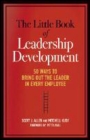 Image for The little book of leadership development  : 50 ways to bring out the leader in every employee