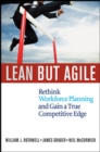 Image for Lean but agile  : rethink workforce planning and gain a true competitive edge