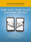 Image for High-tech, high-touch customer service: inspire timeless loyalty in the demanding new world of social commerce