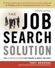 Image for The job search solution  : the ultimate system for finding a great job now!