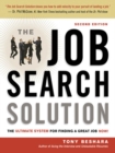 Image for The job search solution: the ultimate system for finding a great job now!