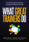 Image for What great trainers do: the ultimate guide to delivering engaging and effective learning