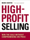Image for High-profit selling: win the sale without compromising on price
