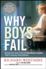 Image for Why boys fail  : saving our sons from an educational system that&#39;s leaving them behind