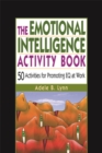 Image for The emotional intelligence activity book: 50 activities for promoting EQ at work