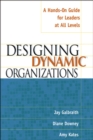 Image for Designing dynamic organizations: a hands-on guide for leaders at all levels