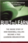 Image for Built to learn: the inside story of how Rockwell Collins became a true learning organization