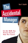 Image for The accidental manager: get the skills you need to excel in your new career