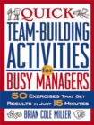 Image for Quick team-building activities for busy managers: 50 exercises that get results in just 15 minutes
