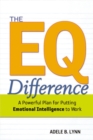 Image for The EQ difference: a powerful program for putting emotional intelligence to work