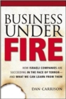 Image for Business under fire: how Israeli companies are succeeding in the face of terror and what we can learn from them